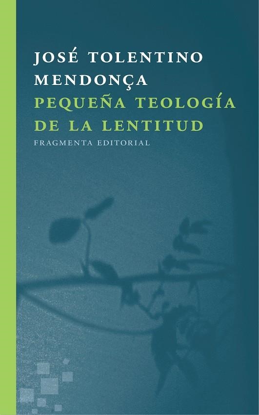Pequeña teología de la lentitud | 9788415518723 | Tolentino Mendonça, José | Llibres.cat | Llibreria online en català | La Impossible Llibreters Barcelona
