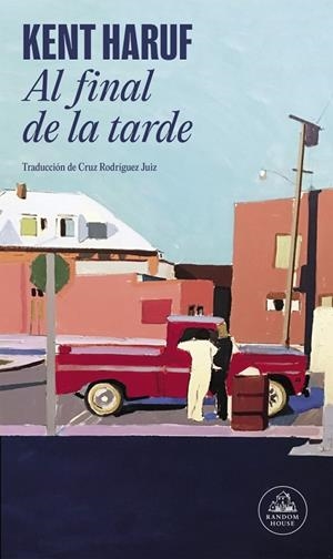 Al final de la tarde | 9788439734161 | Haruf, Kent | Llibres.cat | Llibreria online en català | La Impossible Llibreters Barcelona