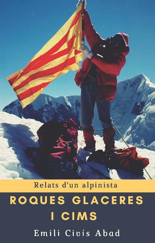 ROQUES, GLACERES I CIMS | 9788494725982 | Civís i Abad, Emili | Llibres.cat | Llibreria online en català | La Impossible Llibreters Barcelona