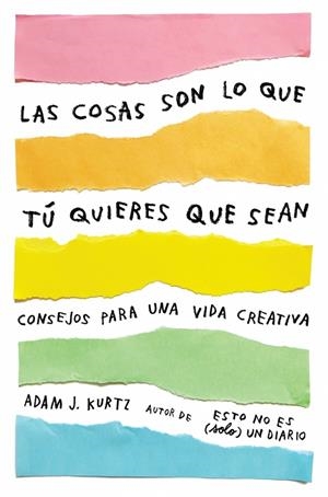 Las cosas son lo que tú quieres que sean | 9788401021299 | Kurtz, Adam J. | Llibres.cat | Llibreria online en català | La Impossible Llibreters Barcelona