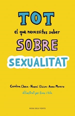 Tot el que necessites saber sobre sexualitat | 9788416930814 | Checa, Carolina/Elvira, Noemí/Morero, Anna | Llibres.cat | Llibreria online en català | La Impossible Llibreters Barcelona