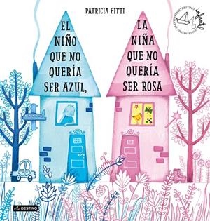 El niño que no quería ser azul, la niña que no quería ser rosa | 9788408205364 | Fitti, Patricia | Llibres.cat | Llibreria online en català | La Impossible Llibreters Barcelona