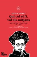 QUI VOL EL FI VOLS ELS MITJANS. JACOBINISME I BOLTXEVISME (1917- 1926) | 9788416855377 | Gramsci, Antonio | Llibres.cat | Llibreria online en català | La Impossible Llibreters Barcelona