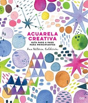Acuarela creativa | 9788425231827 | Calderón, Ana Victoria | Llibres.cat | Llibreria online en català | La Impossible Llibreters Barcelona