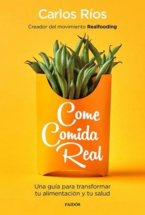 Come comida real | 9788449335617 | Ríos, Carlos | Llibres.cat | Llibreria online en català | La Impossible Llibreters Barcelona