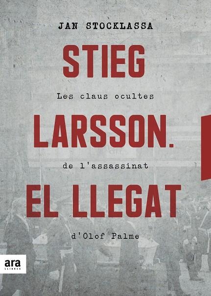Stieg Larsson. El llegat | 9788416915927 | Jan Stocklassa | Llibres.cat | Llibreria online en català | La Impossible Llibreters Barcelona