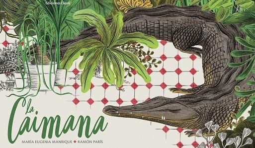 La caimana | 9788494885983 | Maria Eugenia Manrique, Ramón París | Llibres.cat | Llibreria online en català | La Impossible Llibreters Barcelona