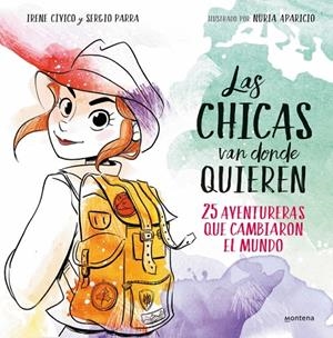 Las chicas van donde quieren | 9788417460648 | Cívico, Irene/Parra, Sergio | Llibres.cat | Llibreria online en català | La Impossible Llibreters Barcelona