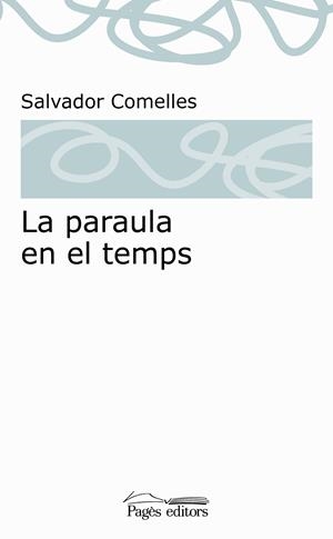 La paraula en el temps | 9788413030678 | Comelles Garcia, Salvador | Llibres.cat | Llibreria online en català | La Impossible Llibreters Barcelona