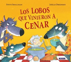 Los lobos que vinieron a cenar | 9788448852115 | Smallman, Steve | Llibres.cat | Llibreria online en català | La Impossible Llibreters Barcelona