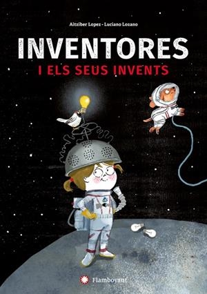 Inventores i els seus invents | 9788494743245 | Lopez, Aitziber | Llibres.cat | Llibreria online en català | La Impossible Llibreters Barcelona