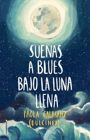 Suenas a blues bajo la luna llena | 9788417305789 | (Paola Calasanz), Dulcinea | Llibres.cat | Llibreria online en català | La Impossible Llibreters Barcelona
