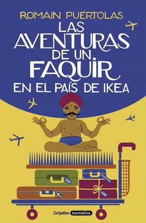 Las aventuras de un faquir en el país de Ikea | 9788425357329 | Puértolas, Romain | Llibres.cat | Llibreria online en català | La Impossible Llibreters Barcelona