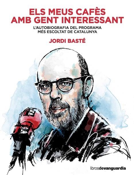 MEUS CAFÈS AMB GENT INTERESSANT, ELS | 9788416372607 | Jordi Basté | Llibres.cat | Llibreria online en català | La Impossible Llibreters Barcelona
