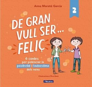 De gran vull ser... feliç 2 | 9788448853440 | Morato García, Anna | Llibres.cat | Llibreria online en català | La Impossible Llibreters Barcelona