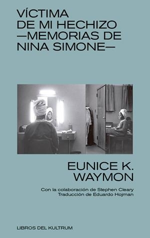 Víctima de mi hechizo. Memorias de Nina Simone | 9788494938313 | Eunice K. Waymon | Llibres.cat | Llibreria online en català | La Impossible Llibreters Barcelona