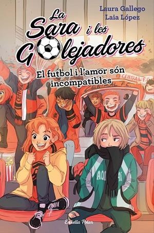 El futbol i l'amor són incompatibles | 9788491378044 | Gallego, Laura/López, Laia | Llibres.cat | Llibreria online en català | La Impossible Llibreters Barcelona