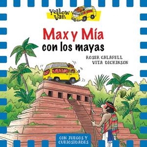Yellow Van 14. Max y Mía con los mayas | 9788424664343 | Vita Dickinson \ Roser Calafell (ilustr.) | Llibres.cat | Llibreria online en català | La Impossible Llibreters Barcelona