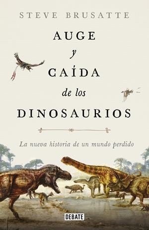 Auge y caída de los dinosaurios | 9788417636135 | Brusatte, Steve | Llibres.cat | Llibreria online en català | La Impossible Llibreters Barcelona