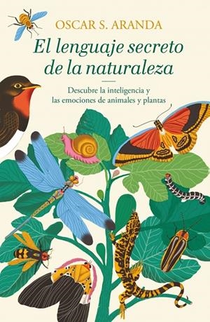 El lenguaje secreto de la naturaleza | 9788401022760 | Aranda, Oscar S. | Llibres.cat | Llibreria online en català | La Impossible Llibreters Barcelona