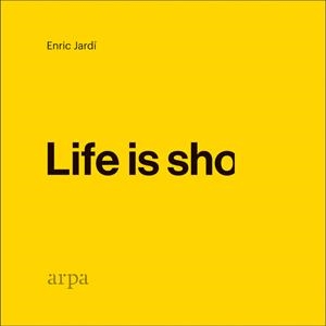 Life is sho | 9788416601912 | Jardí Soler, Enric | Llibres.cat | Llibreria online en català | La Impossible Llibreters Barcelona