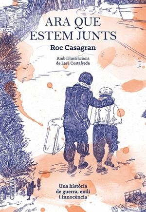 Ara que estem junts [il·lustrat] | 9788466425506 | Casagran Casañas, Roc | Llibres.cat | Llibreria online en català | La Impossible Llibreters Barcelona
