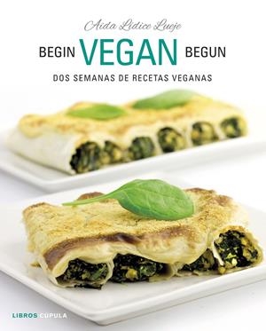 Begin Vegan Begun | 9788448026073 | Aida Lídice | Llibres.cat | Llibreria online en català | La Impossible Llibreters Barcelona