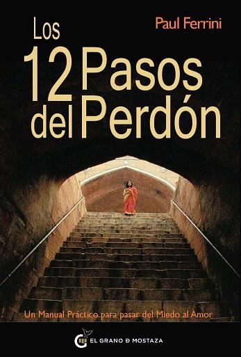 Los 12 pasos del perdón | 9788493727451 | Ferrini, Paul | Llibres.cat | Llibreria online en català | La Impossible Llibreters Barcelona