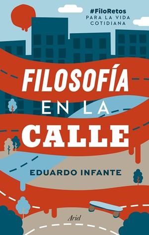 Filosofía en la calle | 9788434431201 | Infante, Eduardo | Llibres.cat | Llibreria online en català | La Impossible Llibreters Barcelona
