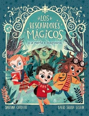 Los Rescatadores Mágicos 1. La puerta a Imaginaria | 9788424665685 | Sabrina Catdoor\David Sierra (il·lustr.) | Llibres.cat | Llibreria online en català | La Impossible Llibreters Barcelona