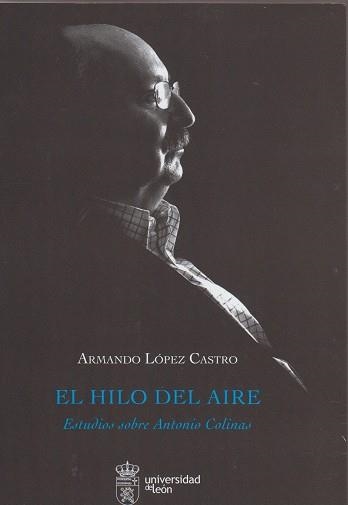 El hilo del aire: estudios sobre Antonio Colinas | 9788497738811 | López Castro, Armando | Llibres.cat | Llibreria online en català | La Impossible Llibreters Barcelona