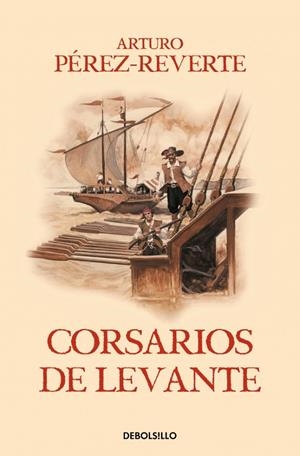 Corsarios de Levante (Las aventuras del capitán Alatriste 6) | 9788466329194 | Pérez-Reverte, Arturo | Llibres.cat | Llibreria online en català | La Impossible Llibreters Barcelona
