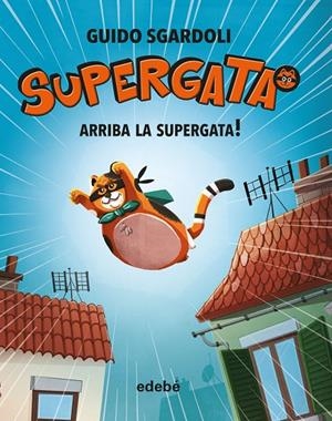 ARRIBA LA SUPERGATA | 9788468340678 | Sgardoli, Guido | Llibres.cat | Llibreria online en català | La Impossible Llibreters Barcelona