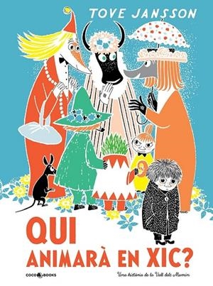 Qui animarà en Xic? Una història de la Vall dels Mumin | 9788494953057 | Jansson, Tove | Llibres.cat | Llibreria online en català | La Impossible Llibreters Barcelona