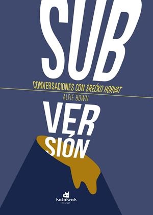 ¡Subversión! | 9788416946198 | Horvat, Srecko/Bown, Alfie | Llibres.cat | Llibreria online en català | La Impossible Llibreters Barcelona