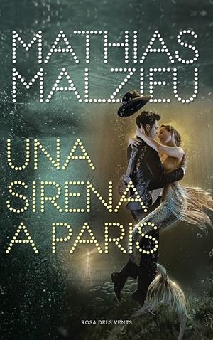 Una sirena a París | 9788417909819 | Malzieu, Mathias | Llibres.cat | Llibreria online en català | La Impossible Llibreters Barcelona