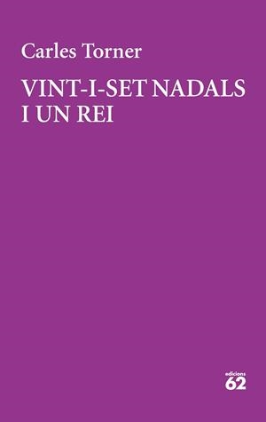 Vint-i-set Nadals i un rei | 9788429777949 | Torner, Carles | Llibres.cat | Llibreria online en català | La Impossible Llibreters Barcelona