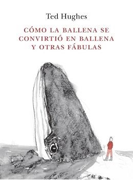 Cómo la Ballena se convirtió en ballena y otras fábulas | 9788494796616 | Hughes, Ted | Llibres.cat | Llibreria online en català | La Impossible Llibreters Barcelona