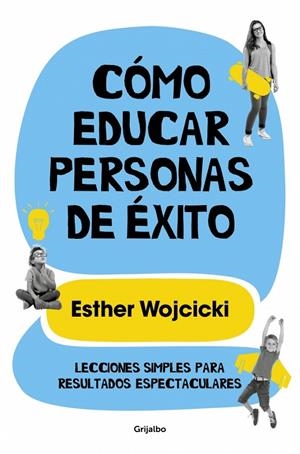 Cómo educar personas de éxito | 9788425356346 | Wojcicki, Ester | Llibres.cat | Llibreria online en català | La Impossible Llibreters Barcelona