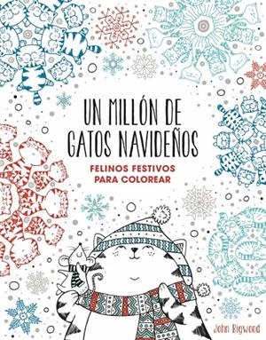 Un millón de gatos navideños: felinos festivos para colorear | 9788401022630 | Bigwood, John | Llibres.cat | Llibreria online en català | La Impossible Llibreters Barcelona