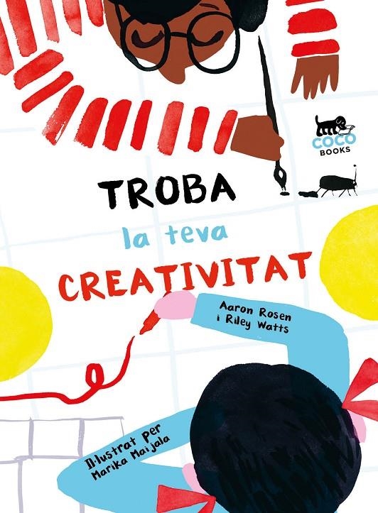 Troba la teva creativitat | 9788494953095 | Rosen, Aaron Riley Watts/Watts, Riley | Llibres.cat | Llibreria online en català | La Impossible Llibreters Barcelona