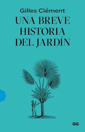 Una breve historia del jardín | 9788425232527 | Clément, Gilles | Llibres.cat | Llibreria online en català | La Impossible Llibreters Barcelona