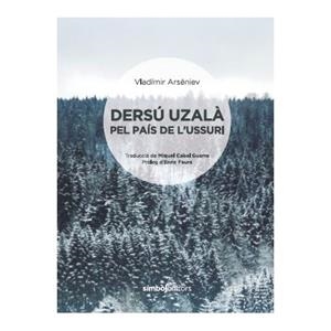 Dersú uzalà pel pais de l'Ussuri | 9788415315728 | Arseniev, Vlad¡mir | Llibres.cat | Llibreria online en català | La Impossible Llibreters Barcelona