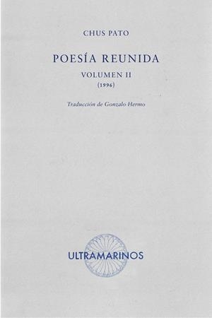Poesia Reunida Vol II | 9788494520891 | Chus Pato | Llibres.cat | Llibreria online en català | La Impossible Llibreters Barcelona