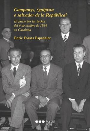 Companys, ¿Golpista o salvador de la República? | 9788491237402 | Fossas Espalader, Enric | Llibres.cat | Llibreria online en català | La Impossible Llibreters Barcelona