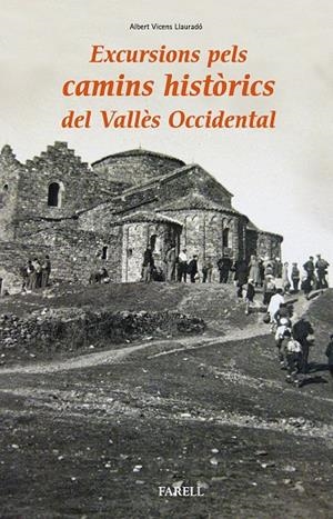 Excursions pels camins historics del Vallès Occidental | 9788417116170 | Vicens Llauradó, Albert | Llibres.cat | Llibreria online en català | La Impossible Llibreters Barcelona