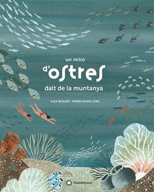 Un milió d'ostres dalt de la muntanya | 9788417749361 | Nogués, Alex | Llibres.cat | Llibreria online en català | La Impossible Llibreters Barcelona