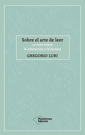 Sobre el arte de leer | 9788417886424 | Luri, Gregorio | Llibres.cat | Llibreria online en català | La Impossible Llibreters Barcelona