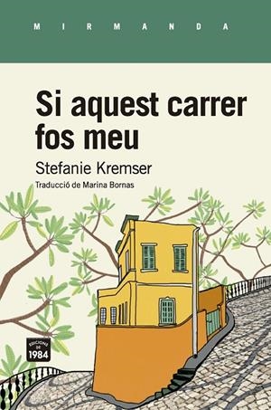 Si aquest carrer fos meu | 9788416987634 | Kremser, Stefanie | Llibres.cat | Llibreria online en català | La Impossible Llibreters Barcelona