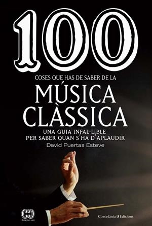 100 coses que has de saber de la música clàssica | 9788490349014 | Puertas Esteve, David | Llibres.cat | Llibreria online en català | La Impossible Llibreters Barcelona